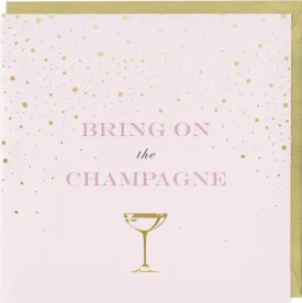 Bring on the Champagne Greeting Card