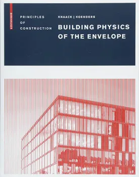 Building Physics of the Envelope: Principles of Construction