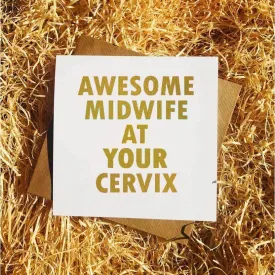 Foil - Awesome Midwife At Your Cervix Greetings Card