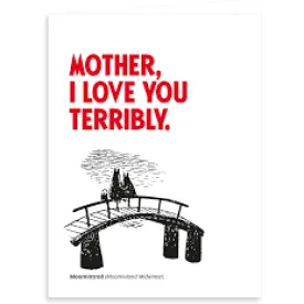 Greeting Card Mother, I Love You Terribly