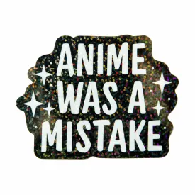 Sanshee - Anime Was A Mistake Glitter Sticker