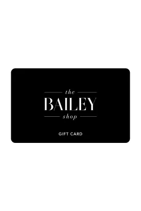 The Bailey Shop Gift Card